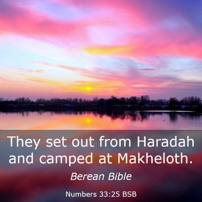 Picture 03 - Numbers 33:25 BSB - They set out from Haradah and camped at - Bible Verse Picture