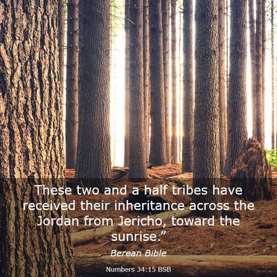 Picture 03 - Numbers 34:15 BSB - These two and a half tribes have received their - Bible Verse Picture