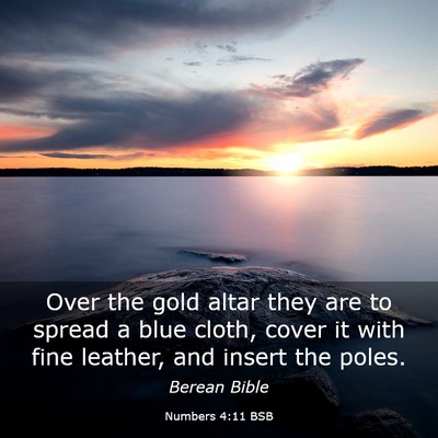 Picture 03 - Numbers 4:11 BSB - Over the gold altar they are to spread a blue - Bible Verse Picture