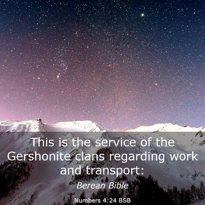 Picture 03 - Numbers 4:24 BSB - This is the service of the Gershonite clans - Bible Verse Picture