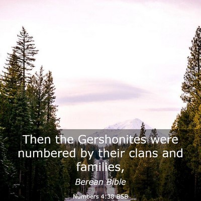 Picture 03 - Numbers 4:38 BSB - Then the Gershonites were numbered by their clans - Bible Verse Picture