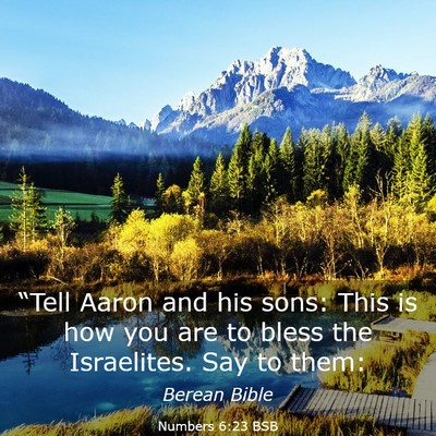 Picture 03 - Numbers 6:23 BSB - “Tell Aaron and his sons: This is how you are - Bible Verse Picture