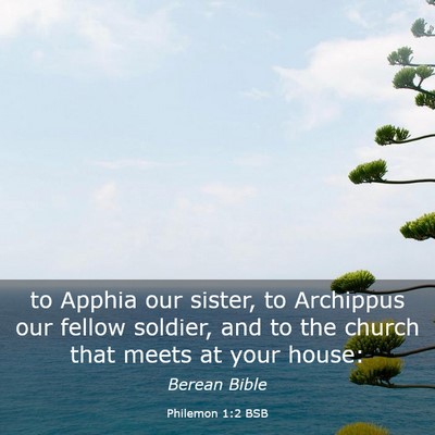 Picture 03 - Philemon 1:2 BSB - to Apphia our sister, to Archippus our fellow - Bible Verse Picture