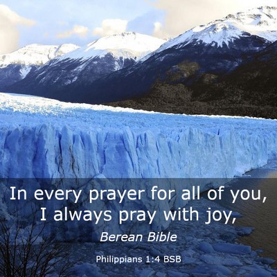 Picture 03 - Philippians 1:4 BSB - In every prayer for all of you, I always pray - Bible Verse Picture