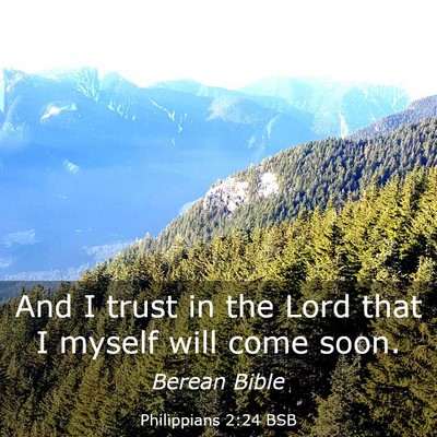 Picture 03 - Philippians 2:24 BSB - And I trust in the Lord that I myself will come - Bible Verse Picture