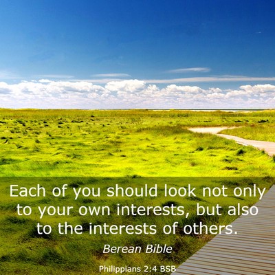 Picture 03 - Philippians 2:4 BSB - Each of you should look not only to your own - Bible Verse Picture