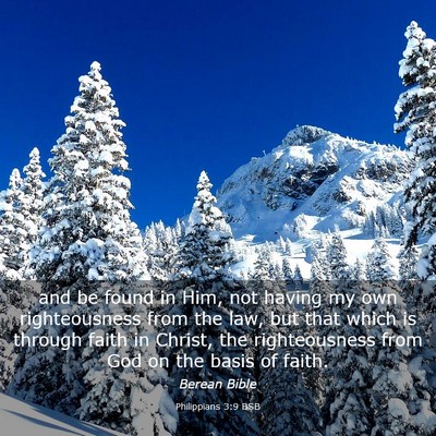 Picture 03 - Philippians 3:9 BSB - and be found in Him, not having my own - Bible Verse Picture