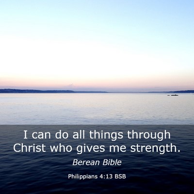Picture 03 - Philippians 4:13 BSB - I can do all things through Christ who gives me - Bible Verse Picture