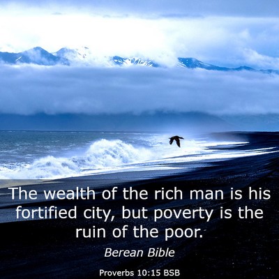 Picture 03 - Proverbs 10:15 BSB - The wealth of the rich man is his fortified city, - Bible Verse Picture