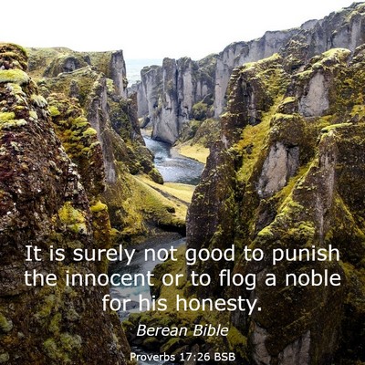 Picture 03 - Proverbs 17:26 BSB - It is surely not good to punish the innocent or - Bible Verse Picture