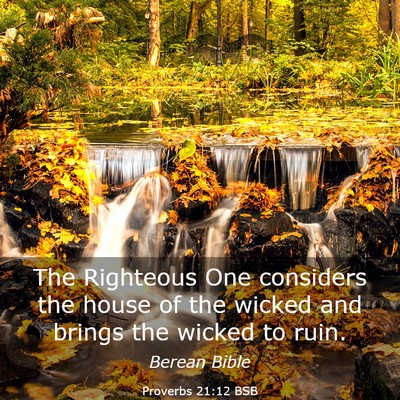 Picture 03 - Proverbs 21:12 BSB - The Righteous One considers the house of the - Bible Verse Picture