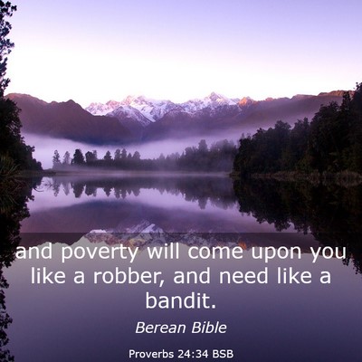 Picture 03 - Proverbs 24:34 BSB - and poverty will come upon you like a robber, and - Bible Verse Picture