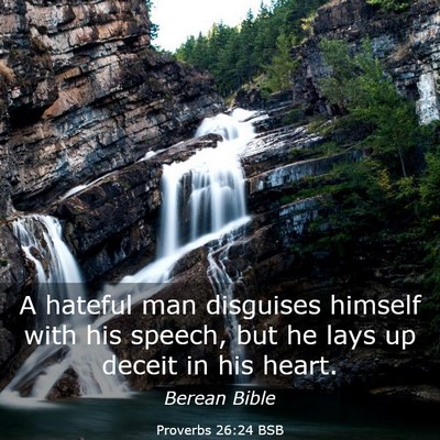 Picture 03 - Proverbs 26:24 BSB - A hateful man disguises himself with his speech, - Bible Verse Picture