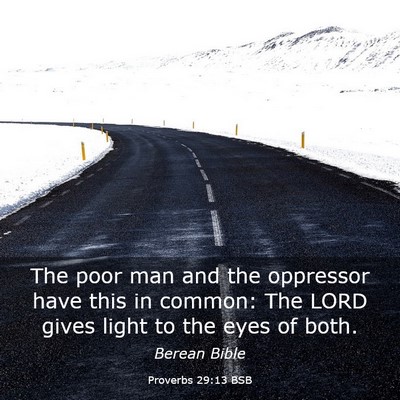 Picture 03 - Proverbs 29:13 BSB - The poor man and the oppressor have this in - Bible Verse Picture