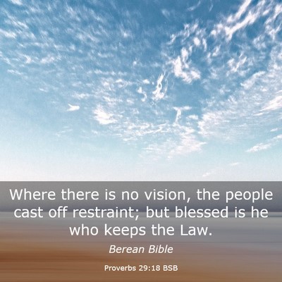 Picture 03 - Proverbs 29:18 BSB - Where there is no vision, the people cast off - Bible Verse Picture