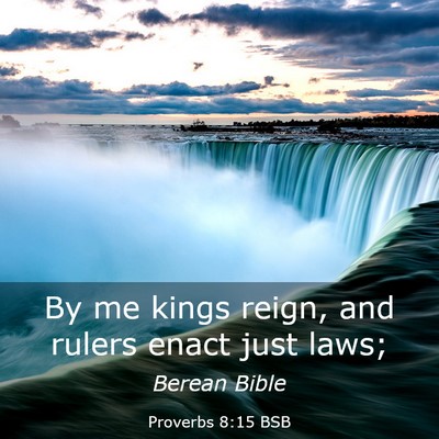 Picture 03 - Proverbs 8:15 BSB - By me kings reign, and rulers enact just - Bible Verse Picture
