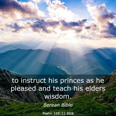 Picture 03 - Psalm 105:22 BSB - to instruct his princes as he pleased and teach - Bible Verse Picture