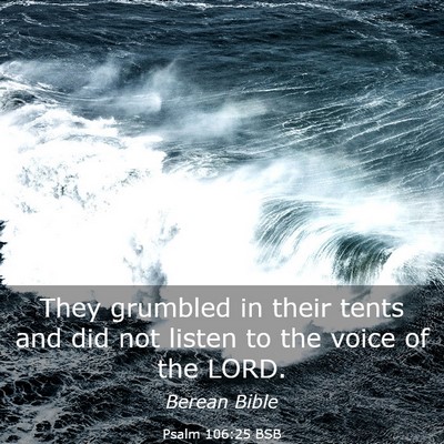 Picture 03 - Psalm 106:25 BSB - They grumbled in their tents and did not listen - Bible Verse Picture
