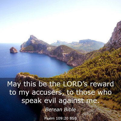 Picture 03 - Psalm 109:20 BSB - May this be the LORD’s reward to my accusers, - Bible Verse Picture