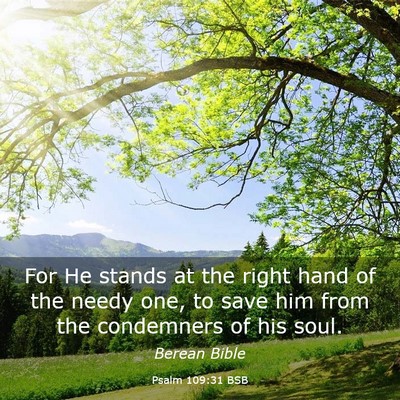 Picture 03 - Psalm 109:31 BSB - For He stands at the right hand of the needy one, - Bible Verse Picture