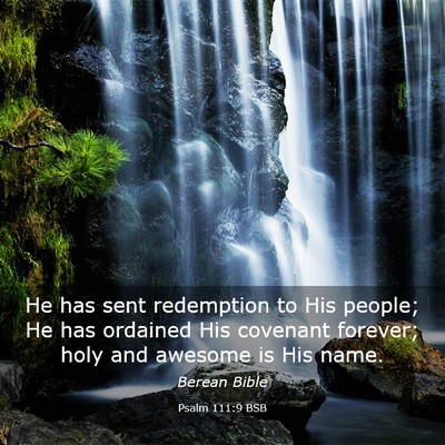 Picture 03 - Psalm 111:9 BSB - He has sent redemption to His people; He has - Bible Verse Picture