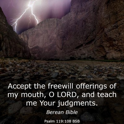 Picture 03 - Psalm 119:108 BSB - Accept the freewill offerings of my mouth, O - Bible Verse Picture