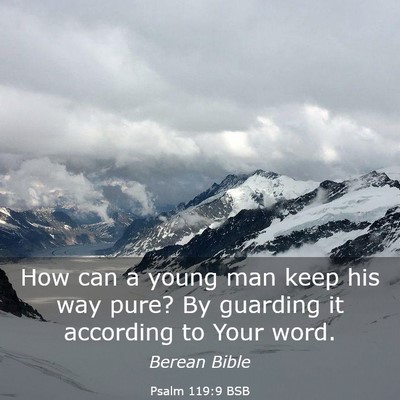Picture 03 - Psalm 119:9 BSB - How can a young man keep his way pure? By - Bible Verse Picture