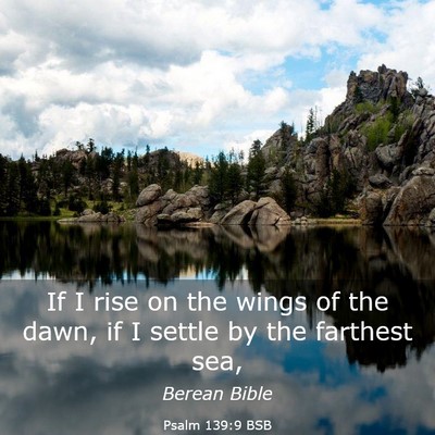 Picture 03 - Psalm 139:9 BSB - If I rise on the wings of the dawn, if I settle - Bible Verse Picture