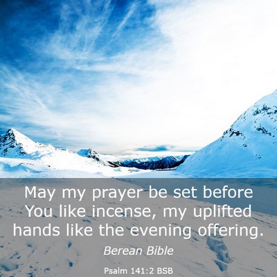 Picture 03 - Psalm 141:2 BSB - May my prayer be set before You like incense, my - Bible Verse Picture
