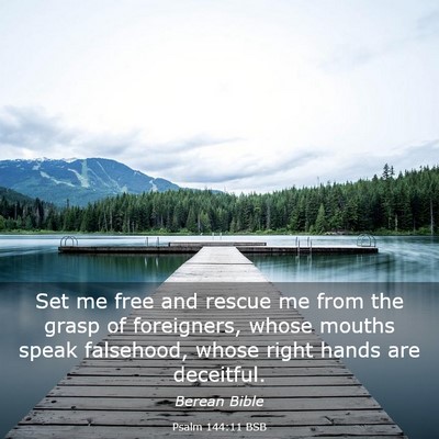 Picture 03 - Psalm 144:11 BSB - Set me free and rescue me from the grasp of - Bible Verse Picture