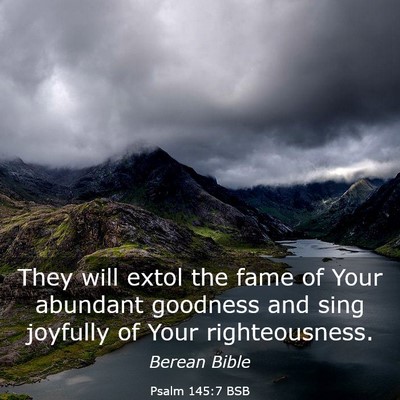 Picture 03 - Psalm 145:7 BSB - They will extol the fame of Your abundant - Bible Verse Picture