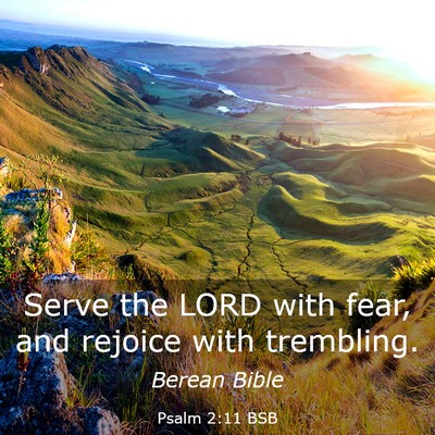 Picture 03 - Psalm 2:11 BSB - Serve the LORD with fear, and rejoice with - Bible Verse Picture