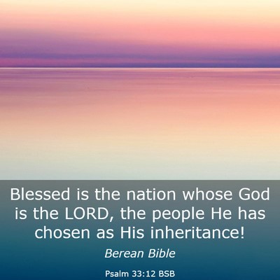 Picture 03 - Psalm 33:12 BSB - Blessed is the nation whose God is the LORD, the - Bible Verse Picture