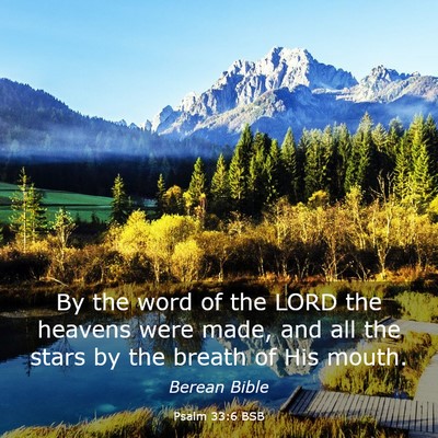 Picture 03 - Psalm 33:6 BSB - By the word of the LORD the heavens were made, - Bible Verse Picture
