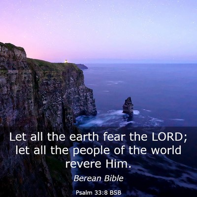 Picture 03 - Psalm 33:8 BSB - Let all the earth fear the LORD; let all the - Bible Verse Picture