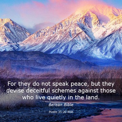 Picture 03 - Psalm 35:20 BSB - For they do not speak peace, but they devise - Bible Verse Picture