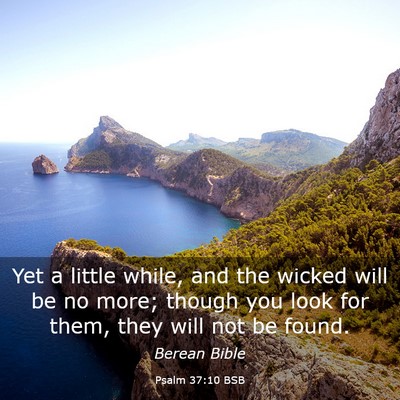 Picture 03 - Psalm 37:10 BSB - Yet a little while, and the wicked will be no - Bible Verse Picture