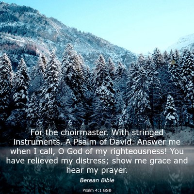 Picture 03 - Psalm 4:1 BSB - For the choirmaster. With stringed instruments. A - Bible Verse Picture
