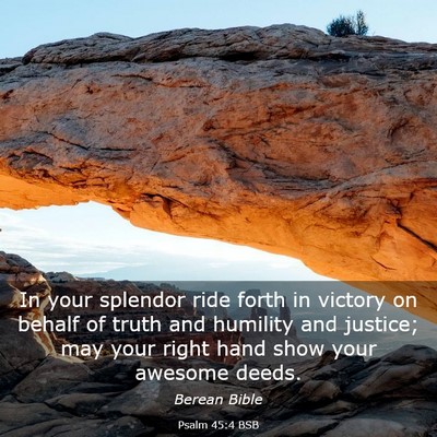 Picture 03 - Psalm 45:4 BSB - In your splendor ride forth in victory on behalf - Bible Verse Picture