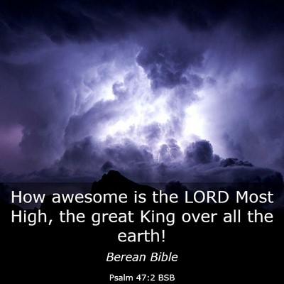 Picture 03 - Psalm 47:2 BSB - How awesome is the LORD Most High, the great King - Bible Verse Picture