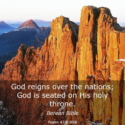 Picture 03 - Psalm 47:8 BSB - God reigns over the nations; God is seated on His - Bible Verse Picture
