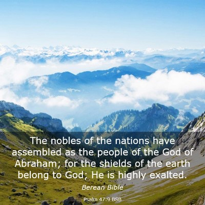Picture 03 - Psalm 47:9 BSB - The nobles of the nations have assembled as the - Bible Verse Picture