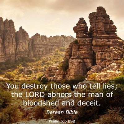Picture 03 - Psalm 5:6 BSB - You destroy those who tell lies; the LORD abhors - Bible Verse Picture