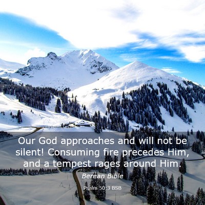 Picture 03 - Psalm 50:3 BSB - Our God approaches and will not be silent! - Bible Verse Picture