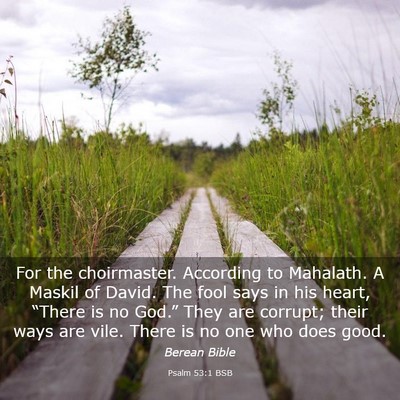 Picture 03 - Psalm 53:1 BSB - For the choirmaster. According to Mahalath. A - Bible Verse Picture