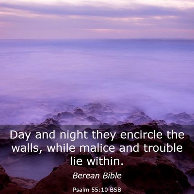 Picture 03 - Psalm 55:10 BSB - Day and night they encircle the walls, while - Bible Verse Picture