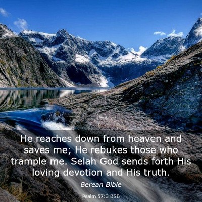Picture 03 - Psalm 57:3 BSB - He reaches down from heaven and saves me; He - Bible Verse Picture