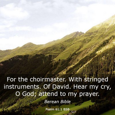 Picture 03 - Psalm 61:1 BSB - For the choirmaster. With stringed instruments. - Bible Verse Picture