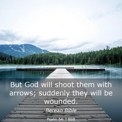Picture 03 - Psalm 64:7 BSB - But God will shoot them with arrows; suddenly - Bible Verse Picture
