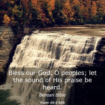 Picture 03 - Psalm 66:8 BSB - Bless our God, O peoples; let the sound of His - Bible Verse Picture